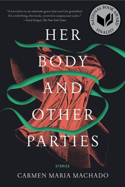 n "Her Body and Other Parties," Carmen Maria Machado discusses the debilitating effects of trauma on the female psyche (courtesy of Graywolf Press).