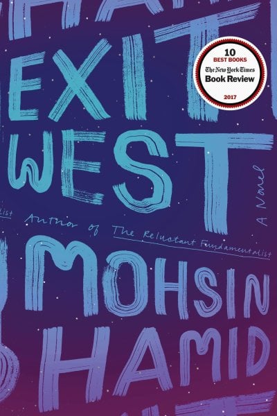 "Exit West" follows an unlikely pair of lovers through the difficult process of emigration, even when through magical doors. (Photo courtesy of Riverhead Books)