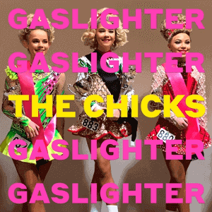 The album cover for The Chicks' (formerly known as The Dixie Chicks) latest album "Gaslighter," dropped this July after a fourteen-year hiatus. (Image source: Wikipedia)