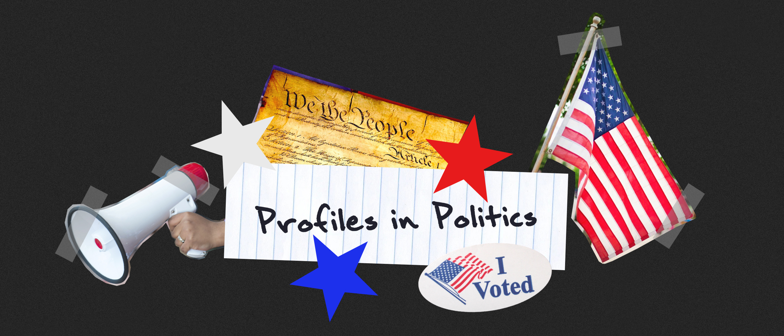 Magazine: Profiles in Politics