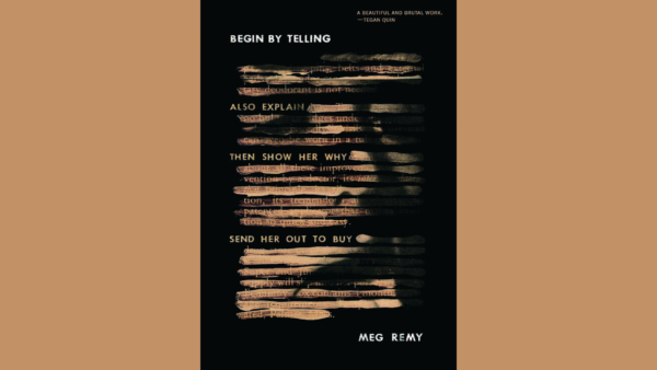 cover image of "Begin by Telling," with the words "also explain / then show her why / send her out to buy" beneath the title