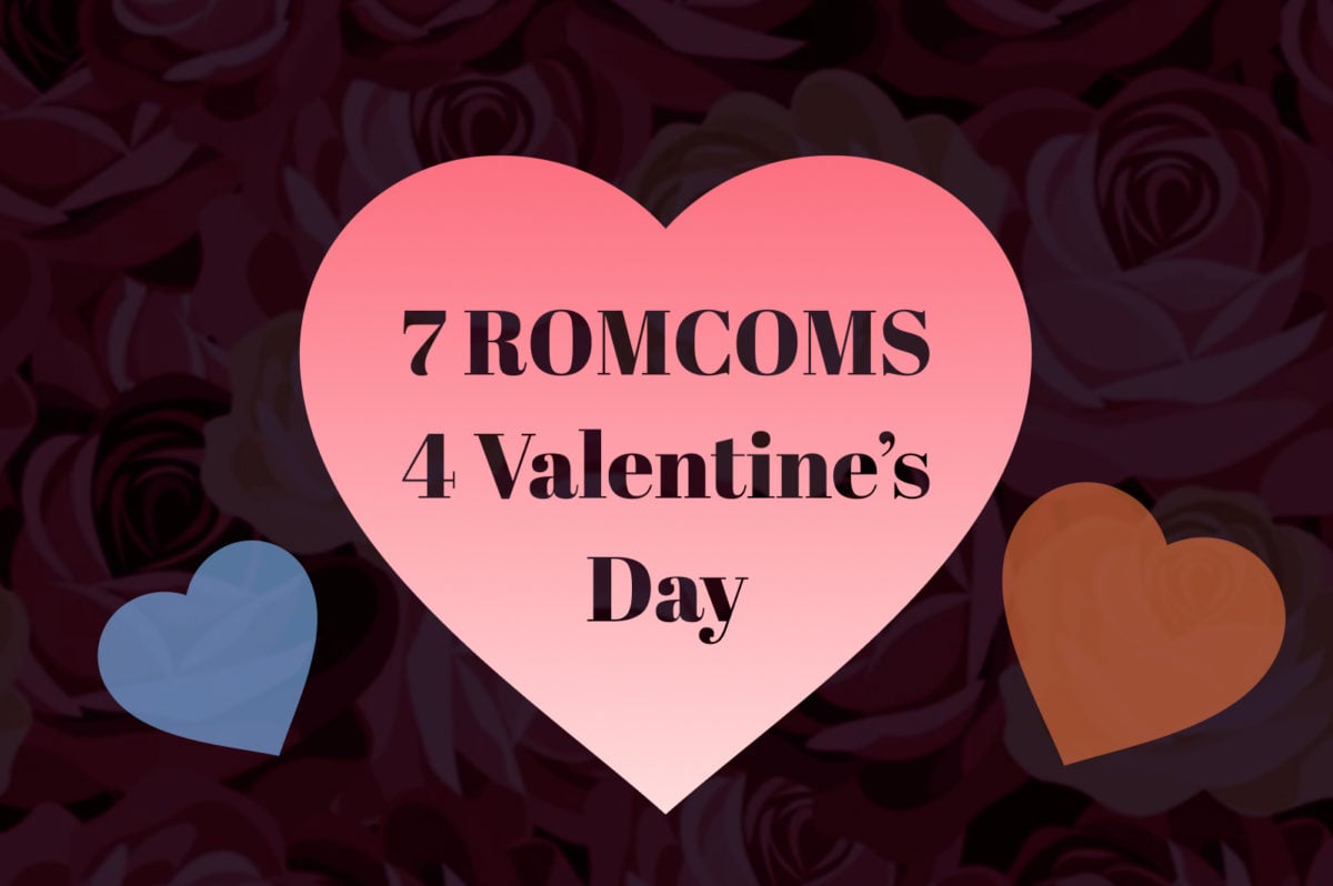 seven-romantic-comedies-to-match-your-valentine-s-day-mood-the