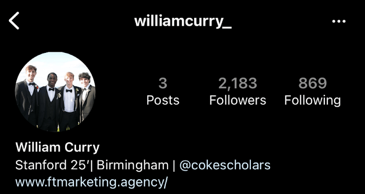 A screenshot of williamcurry_'s instagram reading William Curry Stanford 25'| Birmingham | @cokescholars www.ftmarketing.agency/
