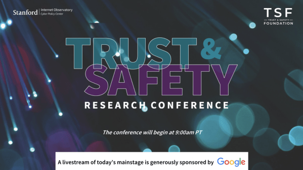 A banner on the conference's livestream reading Trust & Safety Research Conference with the Stanford Internet Observatory title in the top left and TSF in the top right. A block at the bottom states the livestream is generously sponsored by Google.