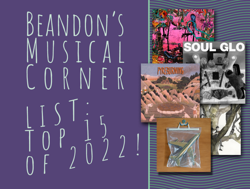 Graphic with text stating, "Beandon's musical corner. List: Top 15 of 2022!" With album arts on the right side.