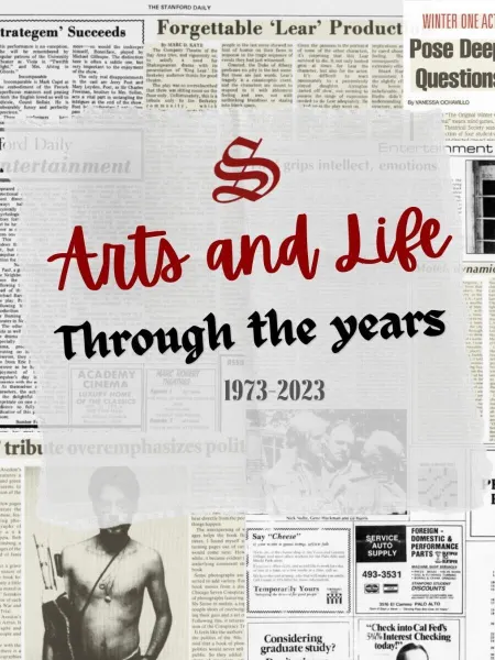 The Stanford Daily logo and text that says "Arts and Life through the years" is displayed over old article clips from The Daily.