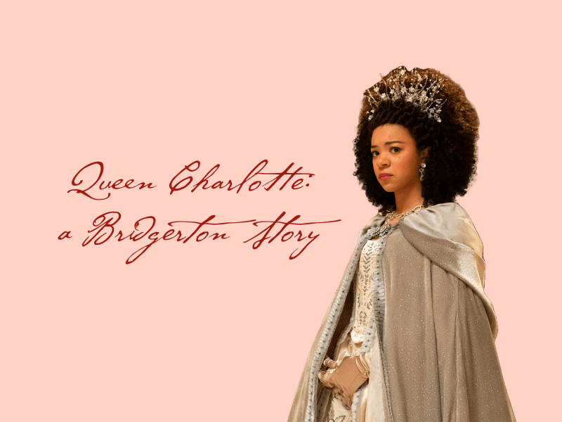 Queen Charlotte from "Queen Charlotte: The Bridgerton Story," with text title to the character.