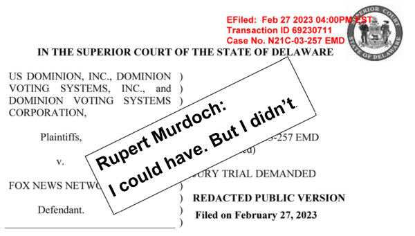 Rupert Murdoch Dominion court filing, overlaid with a text box with the words: "Rupert Murdoch: I could have. But I didn't."