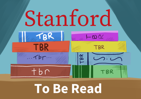 Drawing of colorful books on a shelf with their sleeve towards the audience, the sleeves have "TBR" written on them and the writing on the background reads "Stanford To Be Read"