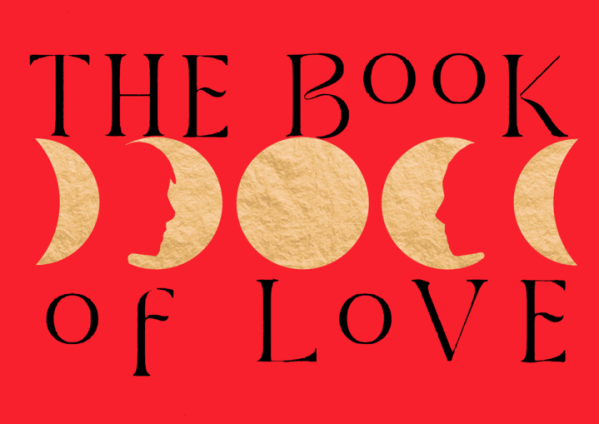 Different phases of the moon going from crescent to full moon and back to crescent are depicted in gold in front of a red background and "The Book of Love" is written around the moons