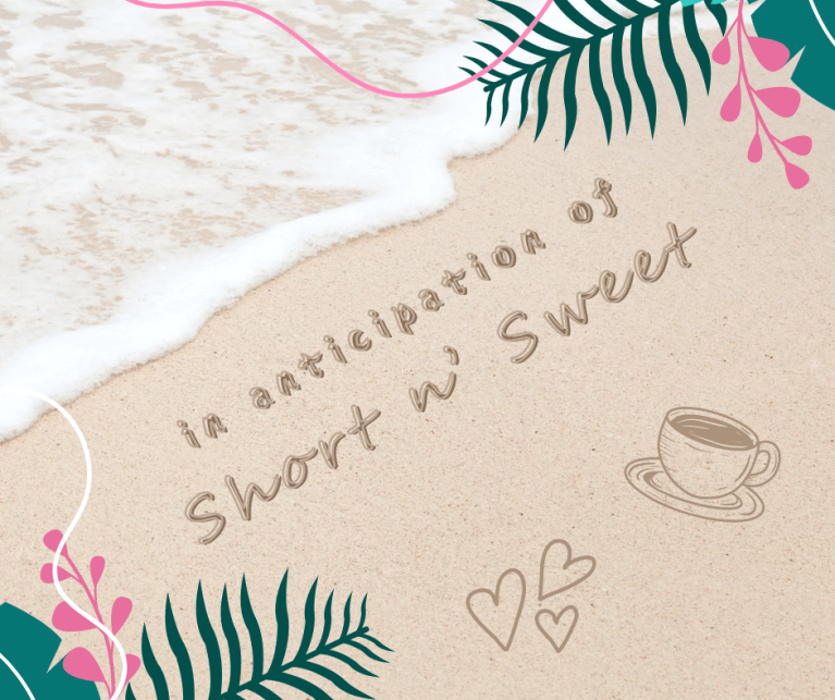 An illustration of a sandy beach with the words "In anticipation of Short n' Sweet" written across the sand