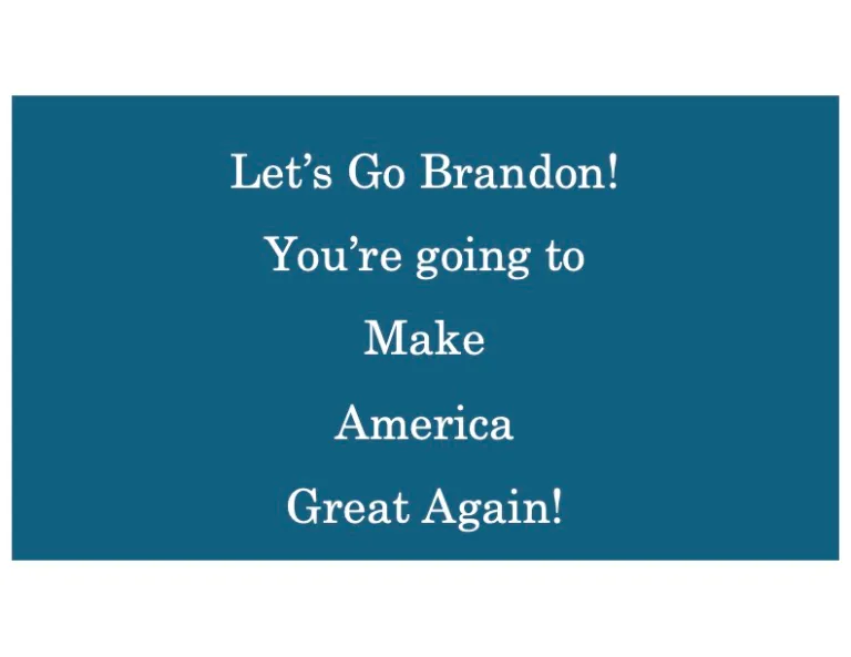 A banner reading "Let's Go Brandon! You're going to Make America Great Again!"