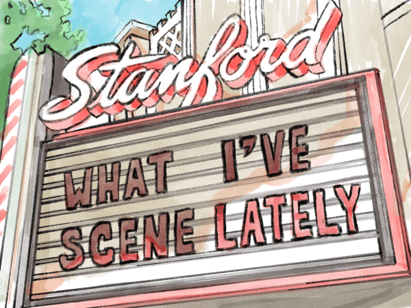 The marquee of the Stanford Theater with the column name, "What I've Scene Lately."