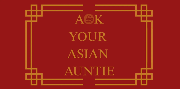 "Ask your Asian Auntie"